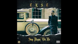 Freebandz Test - Playa 4 Life (Stop Playin' Wit Me)