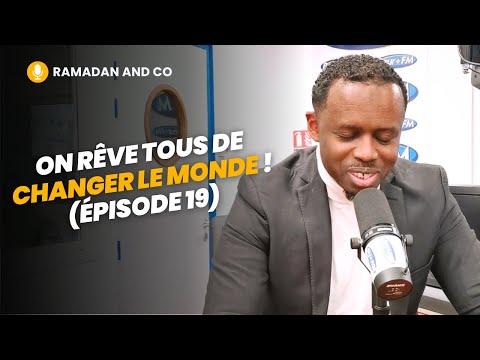 [Ramadan and Co] On rêve tous de changer le monde ! (épisode 19) - Ousmane Timera