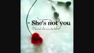 She&#39;s not you - David Archuleta