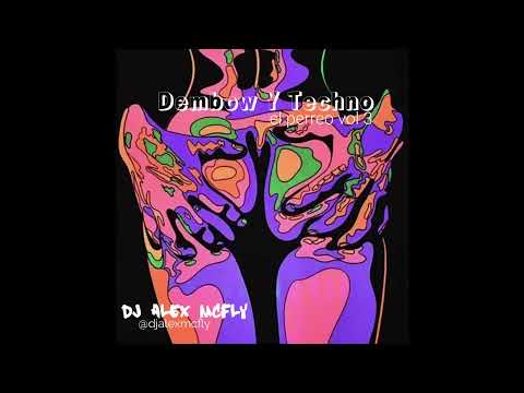 Dembow Y Techno Vol 3 (DJ ALEX MCFLY)