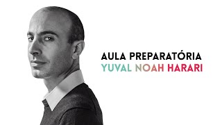 Trecho da Aula Preparatória de Yuval Noah Harari