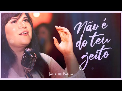 Não é do Teu Jeito - Jana de Paula (Clipe Oficial)