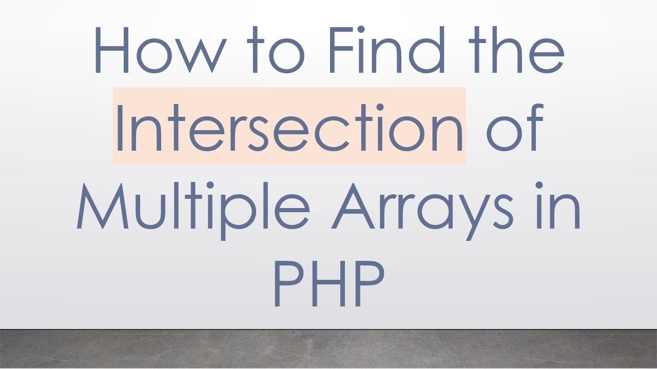 How to Find the Intersection of Multiple Arrays in PHP
