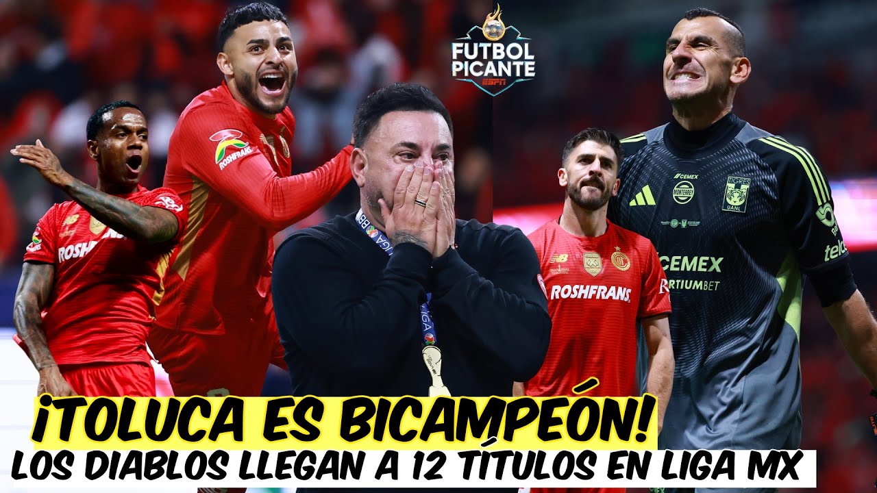 TOLUCA ES BICAMPEÓN de LIGA MX tras vencer a TIGRES en DRAMÁTICA tanda de penales | Futbol Picante