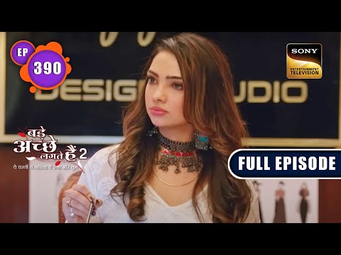 Pihu और  Prachi का Secret | Bade Achhe Lagte Hain 2 | Ep 390 | Full Episode | 24 Feb 2023