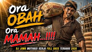 Download lagu ORA OBAH ORA MAMAH | DJ JAWA | MOTIVASI KERJA | Terbaru 2026 | Full Bass | Bikin Mood Kerja Naik mp3