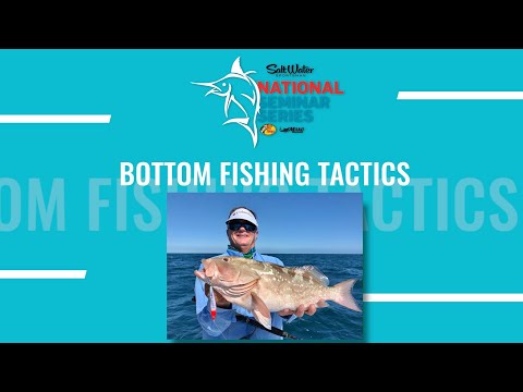 NATIONAL SEMINAR SERIES 2022 SEASON - Episode 5 - Basic Bottom Fishing