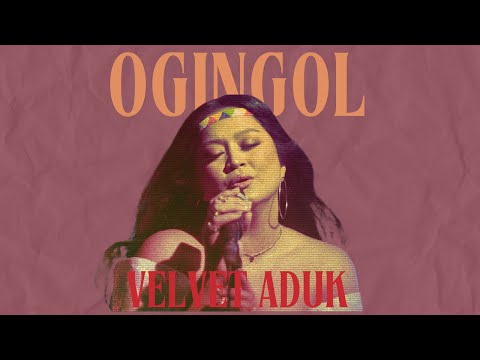 OGINGOL - Velvet Aduk (Official Music Video)