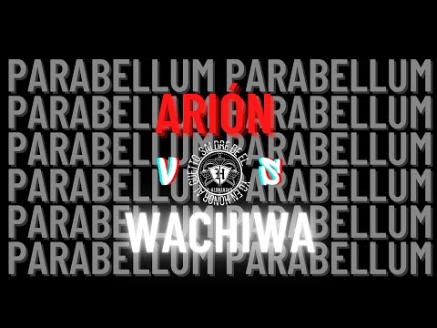 ARIÓN vs WACHIWA / 16vos de final / la hermandad - PARABELLUM / 2K22