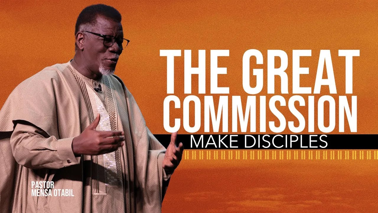 The Great Commission 2: Make Disciples | Pastor Mensa Otabil | ICGC Christ Temple | Full Sermon