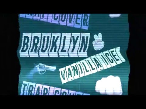 BRUKLYN - ICE ICE BABY (TRAP EDITION/COVER) HD
