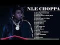 Nle Choppa Playlist