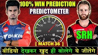 [ PREDICTION ] MATCH 36 | SRH VS DD | MATCH PREDICTION | MATCH 36 | IPL 2018 |PLAYING 11 SRH VS DD