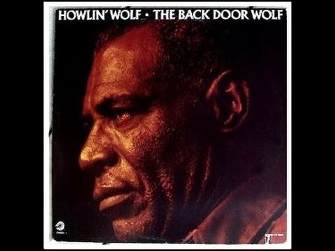 HOWLIN' WOLF  - THE BACK DOOR WOLF (FULL ALBUM)