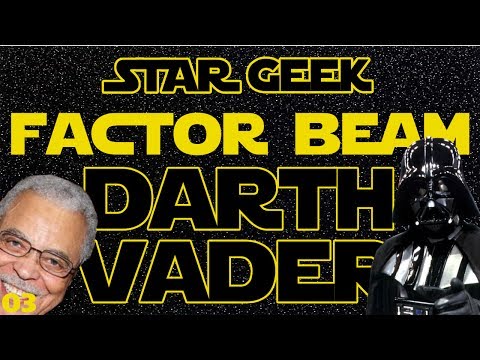 Star Wars Factor Beam, Episode 03 : Darth Vader (Fun Facts) - Star Geek