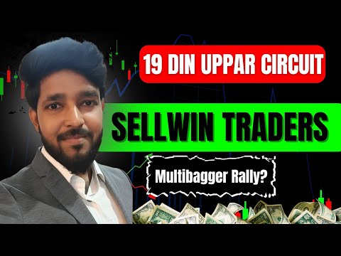 🚨 Sellwin Traders Stock 19 Days Upper Circuit! Multibagger Rally or Danger Ahead?