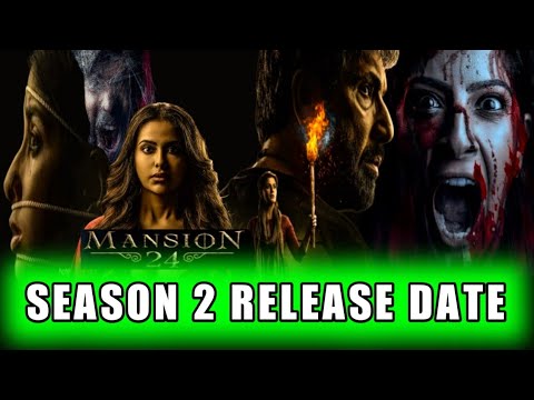 Mansion 24 Season 2 Release Date | Mansion 24 Season 2 Kab Ayega | Mansion 24 Season 2 Update