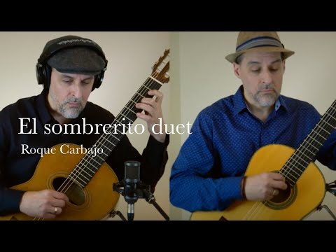 El sombrerito - duo by Roque Carbajo - Performed by Martin Verreault.
