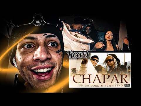 REACT - Junior Lord feat. Yunk Vino - Chapar