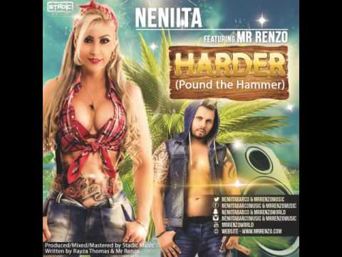 Neniita featuring Mr Renzo - Harder (Pound the Hammer) Dancehall 2016