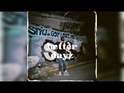 Russ Mac - Better Dayz (Official Audio)