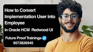 Oracle HCM Cloud Training | How to Convert Implementation User into Employee | www.fpt.co.in