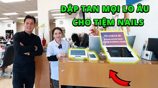 Dập tan mọi lo âu cho tiệm Nails - Series vi vu thăm khách hàng đến từ Huế ở Mỹ tập 1