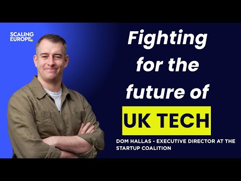 Dom Hallas - Executive Director at the Startup Coalition, on what the UK needs to do for startups