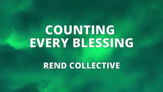 Counting Every Blessing  - Rend Collective (with lyrics)