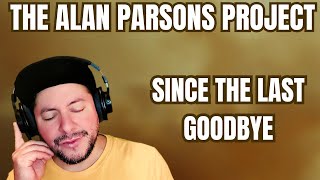 FIRST TIME HEARING The Alan Parsons Project- "Since The Last Goodbye" (Reaction)