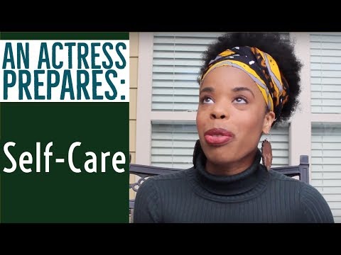 An Actress Prepares: Self-Care