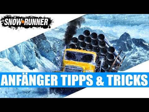 ANFÄNGER GUIDE - TIPPS & TRICKS FÜR EINSTEIGER ★ SNOWRUNNER Guide Deutsch