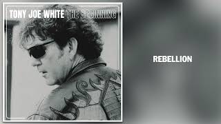 Tony Joe White - &quot;Rebellion&quot; [Official Audio]