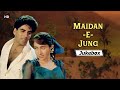 Maidan E Jung 1995 HD Songs मैदान ए जंग Akshay Kumar Karisma Dharmendra Bappi Lahi