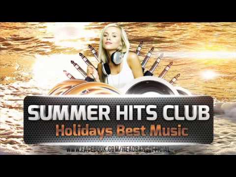 Summer Hits Club 2014 - Holidays Best Music vol.1