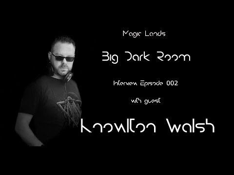 Magic Land's Big Dark Room Interview w/Knowlton Walsh