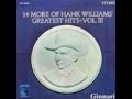 Hank Williams, Sr. ~ The Blues Come Around (stereo overdub) 1968