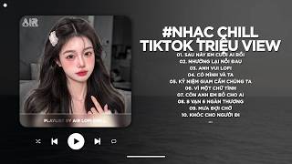 Download lagu Nhạc Chill TikTok Triệu View - Những Bản Lofi Buồn Hay Nhất Hiện Nay - Nhạc Lofi Chill Buồn 2026 mp3