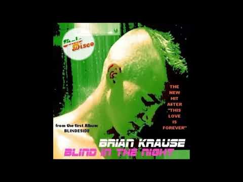 BRIAN KRAUSE - BLIND IN THE NIGHT ( Ian Coleen Original )