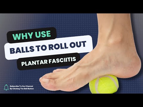 Part of a video titled Why does Rolling a Ball under the Foot Help Plantar Fasciitis?