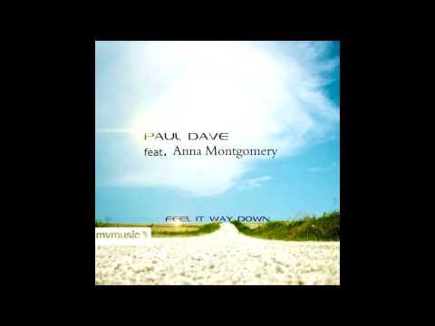 Paul Dave feat. Anna Montgomery - Feel It Way Down