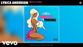 Lyrica Anderson - Pretty Lil Thing (Audio)