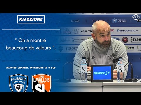 J9 | Bastia 2-0 Laval : Réaction de M. Chabert