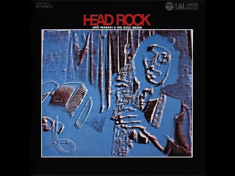 Jiro Inagaki & Soul Media-Head Rock (1970 Japan Jazz ROCK )Full Album