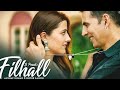 Filhall Full Video Akshay Kumar Ft Nupur Sanon B Praak Jaani Arvinder K