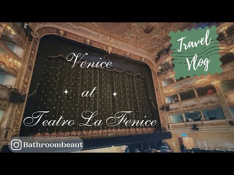 Travel vlog    Venice at Teatro La Fenice