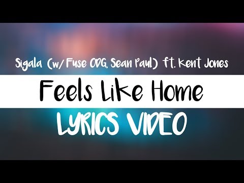 Sigala, Fuse ODG, Sean Paul - Feels Like Home (Lyrics)🎤 ft. Kent Jones