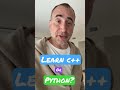 Should you Learn C++ or Python First?