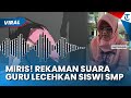 MIRIS REKAMAN Suara Guru Lecehkan Siswa SMP Di Depok Kepsek Malah Bela Pelaku Siswa Yang Pancing