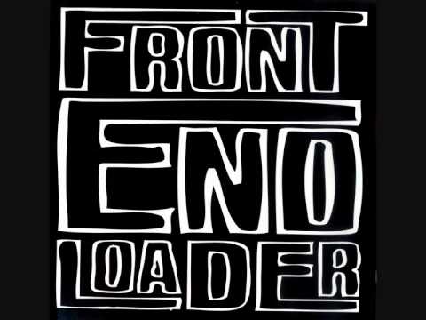 Front End Loader | 13 | - 'Fraid Knot